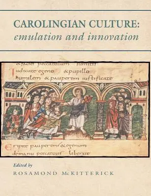 Cultura carolingiană: Emulație și inovație - Carolingian Culture: Emulation and Innovation