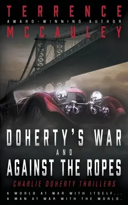 Doherty's War și Against the Ropes: Două thrillere Charlie Doherty Pulp - Doherty's War and Against the Ropes: Two Charlie Doherty Pulp Thrillers