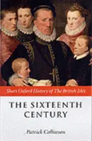 Secolul al XVI-lea: 1485-1603 - The Sixteenth Century: 1485-1603