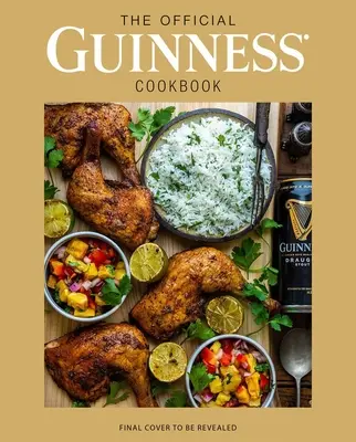 Cartea oficială de bucate Guinness: Peste 70 de rețete pentru gătit și copt de la faimoasa fabrică de bere din Irlanda - The Official Guinness Cookbook: Over 70 Recipes for Cooking and Baking from Ireland's Famous Brewery