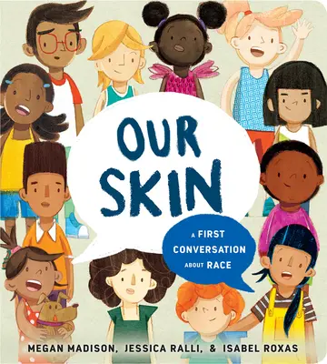 Pielea noastră: O primă conversație despre rasă - Our Skin: A First Conversation about Race