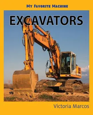 Mașina mea preferată: Excavatoare - My Favorite Machine: Excavators