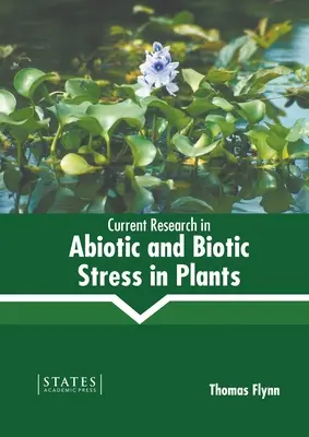Cercetări actuale în domeniul stresului biotic și abiotic la plante - Current Research in Abiotic and Biotic Stress in Plants