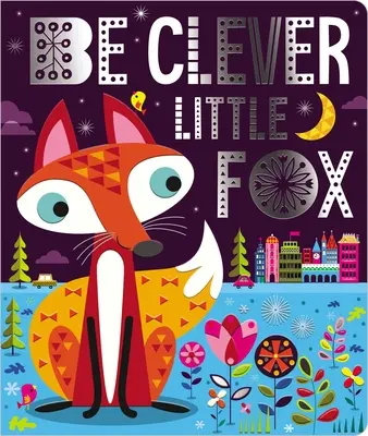 Fii o vulpiță isteață - Be Clever Little Fox