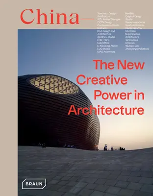 China: Noua putere creatoare în arhitectură - China: The New Creative Power in Architecture