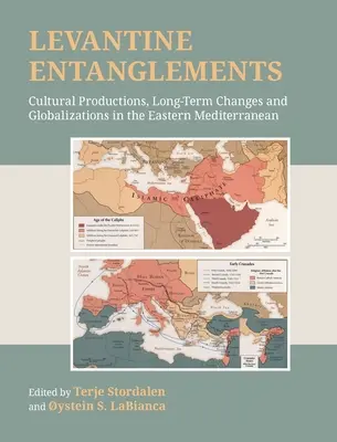 Levantine Entanglements: Producții culturale, schimbări pe termen lung și globalizări în estul Mediteranei - Levantine Entanglements: Cultural Productions, Long-Term Changes and Globalizations in the Eastern Mediterranean