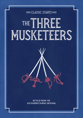 Începuturi clasice(r) Cei trei muschetari - Classic Starts(r) the Three Musketeers
