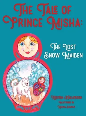 Povestea prințului Misha: Fecioara de zăpadă pierdută - The Tale of Prince Misha: The Lost Snow Maiden