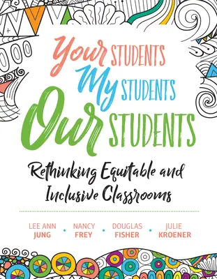 Studenții tăi, studenții mei, studenții noștri: Regândirea unor săli de clasă echitabile și incluzive - Your Students, My Students, Our Students: Rethinking Equitable and Inclusive Classrooms