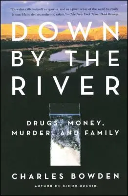 Jos pe râu: Droguri, bani, crimă și familie - Down by the River: Drugs, Money, Murder, and Family