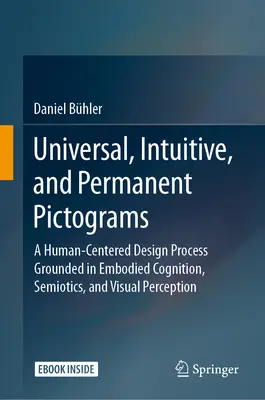Pictograme universale, intuitive și permanente: Un proces de proiectare centrat pe om, fundamentat pe cogniția corporală, semiotică și percepția vizuală - Universal, Intuitive, and Permanent Pictograms: A Human-Centered Design Process Grounded in Embodied Cognition, Semiotics, and Visual Perception