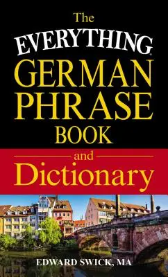 The Everything German Phrase Book & Dictionary (Cartea și dicționarul de fraze germane) - The Everything German Phrase Book & Dictionary