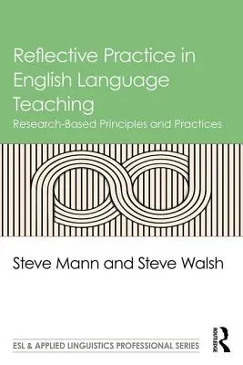 Practica reflexivă în predarea limbii engleze: principii și practici bazate pe cercetare - Reflective Practice in English Language Teaching: Research-Based Principles and Practices