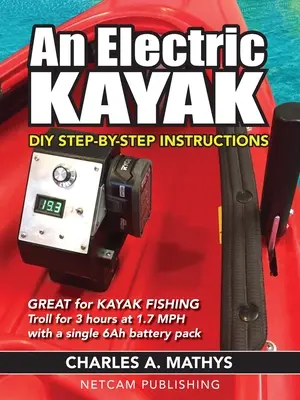 Un caiac electric: Construiți o barcă electrică de putere la nivel de intrare pentru $ 500 - An Electric Kayak: Build An Entry Level Electric Power Boat for $500