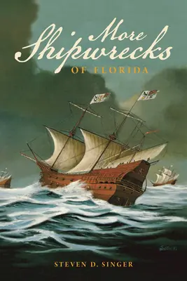 Mai multe epave din Florida: O listă cuprinzătoare - More Shipwrecks of Florida: A Comprehensive Listing