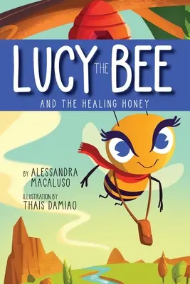 Albina Lucy și mierea vindecătoare - Lucy the Bee and the Healing Honey