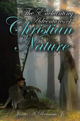 Aventurile încântătoare ale naturii creștine - The Enchanting Adventures of Christian Nature