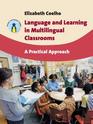 Limba și învățarea în clasele multilingve: O abordare practică - Language and Learning in Multilingual Classrooms: A Practical Approach