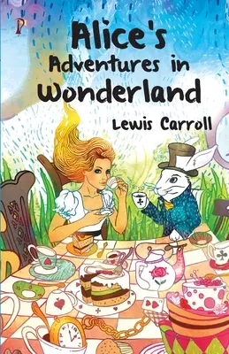 Aventurile lui Alice în Țara Minunilor - Alice's Adventures in Wonderland