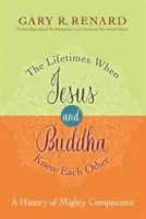 Viețile în care Iisus și Buddha s-au cunoscut reciproc - O istorie a companionilor puternici - Lifetimes When Jesus and Buddha Knew Each Other - A History of Mighty Companions