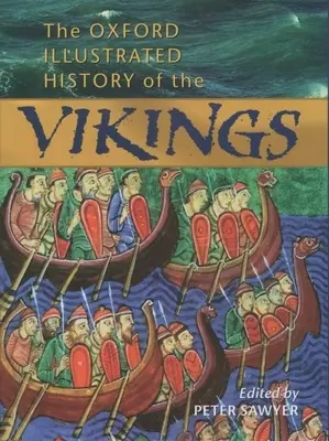 Istoria ilustrată Oxford a vikingilor - The Oxford Illustrated History of the Vikings