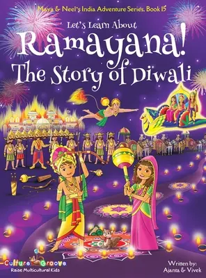 Să învățăm despre Ramayana! The Story of Diwali (Maya & Neel's India Adventure Series, Book 15) - Let's Learn About Ramayana! The Story of Diwali (Maya & Neel's India Adventure Series, Book 15)