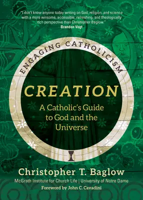 Creația: Ghidul unui catolic despre Dumnezeu și Univers - A Catholic's Guide to God and the Universe - Creation: A Catholic's Guide to God and the Universe
