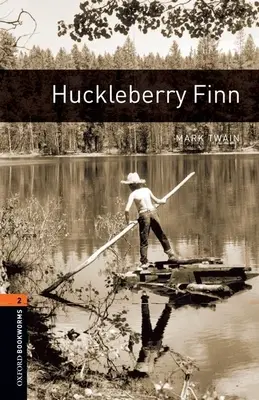 Biblioteca Oxford Bookworms: Huckleberry Finn: Level 2: 700-Word Vocabulary Level 2 - Oxford Bookworms Library: Huckleberry Finn: Level 2: 700-Word Vocabulary Level 2