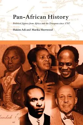 Istoria pan-africană: Personalități politice din Africa și diaspora începând cu 1787 - Pan-African History: Political Figures from Africa and the Diaspora since 1787