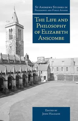 Viața și filosofia lui Elizabeth Anscombe - The Life and Philosophy of Elizabeth Anscombe