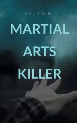 Ucigașul artelor marțiale: Morde im Lockdown - Martial Arts Killer: Morde im Lockdown