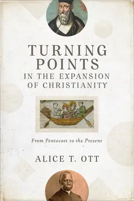 Puncte de cotitură în expansiunea creștinismului: De la Rusalii până în prezent - Turning Points in the Expansion of Christianity: From Pentecost to the Present