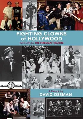 Clovnii luptători de la Hollywood: With Laffs by THE FIRESIGN THEATRE - Fighting Clowns of Hollywood: With Laffs by THE FIRESIGN THEATRE
