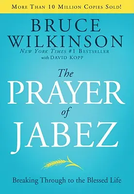 Rugăciunea lui Iaebeț: Spre o viață binecuvântată - The Prayer of Jabez: Breaking Through to the Blessed Life