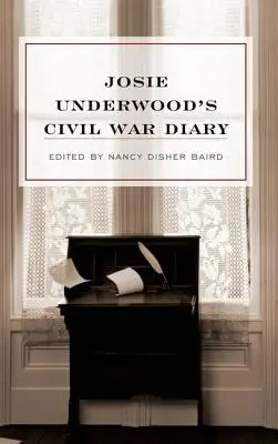 Jurnal de război civil al lui Josie Underwood - Josie Underwood's Civil War Diary