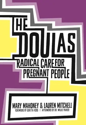 The Doulas: Îngrijire radicală pentru gravide - The Doulas: Radical Care for Pregnant People