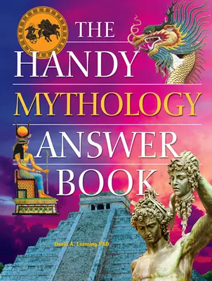 Cartea cu răspunsuri practice la mitologie - The Handy Mythology Answer Book