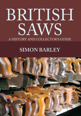 Ferăstraie britanice: O istorie și un ghid al colecționarului - British Saws: A History and Collector's Guide