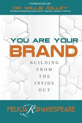 Tu ești brandul tău: Building From The Inside Out - You Are Your Brand: Building From The Inside Out