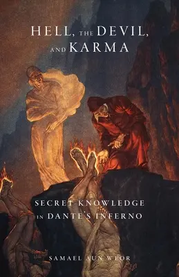 Iadul, diavolul și karma: Cunoștințe secrete în Infernul lui Dante - Hell, the Devil, and Karma: Secret Knowledge in Dante's Inferno