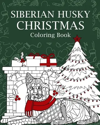 Husky siberian Carte de colorat de Crăciun - Siberian Husky Christmas Coloring Book