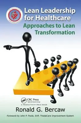 Lean Leadership for Healthcare: Abordări pentru transformarea Lean - Lean Leadership for Healthcare: Approaches to Lean Transformation
