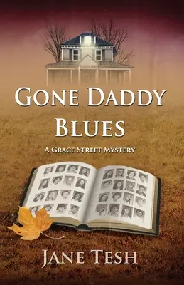 Gone Daddy Blues: Un mister Grace Street - Gone Daddy Blues: A Grace Street Mystery