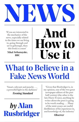 News and How to Use It: Ce să crezi într-o lume a știrilor false - News and How to Use It: What to Believe in a Fake News World