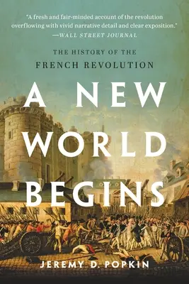 Începe o lume nouă: Istoria Revoluției Franceze - A New World Begins: The History of the French Revolution