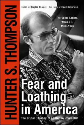 Frică și ură în America: Odiseea brutală a unui jurnalist în afara legii - Fear and Loathing in America: The Brutal Odyssey of an Outlaw Journalist