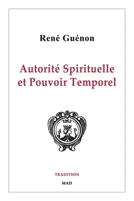 Autoritate spirituală și putere temporală - Autorit Spirituelle et Pouvoir Temporel