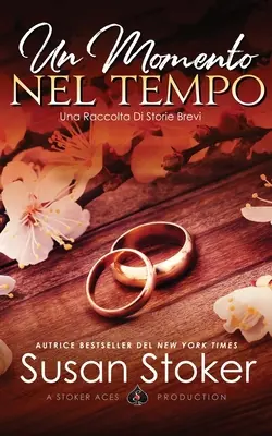 Un moment nel tempo: Una raccolta di storie brevi - Un momento nel tempo: Una raccolta di storie brevi