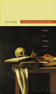 Morțile autorului: Lectura și scrierea în timp - The Deaths of the Author: Reading and Writing in Time