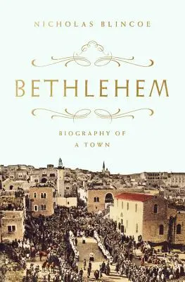 Bethlehem: Biografia unui oraș - Bethlehem: Biography of a Town